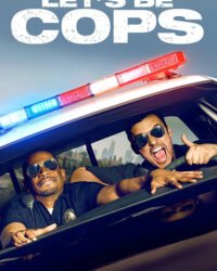 Let's Be Cops Let's Be Cops