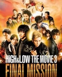 HIGH&LOW Bản Điện Ảnh 3: Nhiệm Vụ Cuối HIGH&LOW Bản Điện Ảnh 3: Nhiệm Vụ Cuối