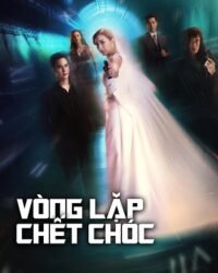 Vòng Lặp Chết Chóc Vòng Lặp Chết Chóc