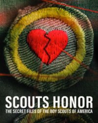 Scouts Honor: The Secret Files of the Boy Scouts of America Scouts Honor: The Secret Files of the Boy Scouts of America