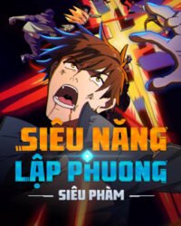 Siêu Năng Lập Phương: Siêu Phàm Siêu Năng Lập Phương: Siêu Phàm