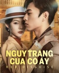 Ngụy Trang Của Cô Ấy Ngụy Trang Của Cô Ấy