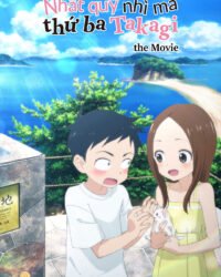 Nhất Quỷ Nhì Ma, Thứ Ba Takagi - Movie Nhất Quỷ Nhì Ma, Thứ Ba Takagi - Movie